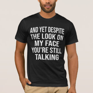 Camiseta E No Entanto Apesar Do Olhar No Meu Rosto Engraçad