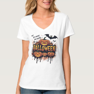 Camiseta É Nunca Mais Cedo Para O Dia Das Bruxas