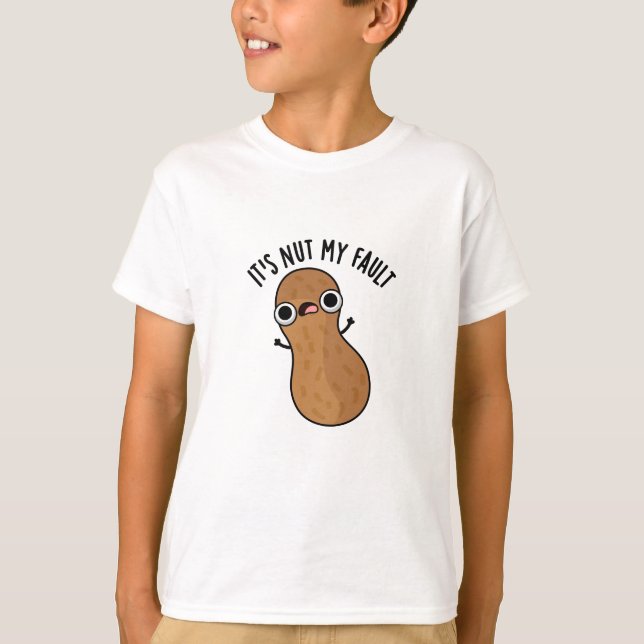 Camiseta É Nut My Fault Engraçado Peanut Pun (Frente)