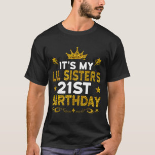 Camiseta É o 21º aniversário da minha irmãzinha Feliz 21 an