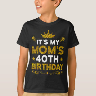 Camiseta É o 40º Aniversário da Minha Mãe Feliz Aniversário