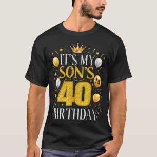 Camiseta É o 40º Aniversário do Meu Filho Presentes 40 Anos