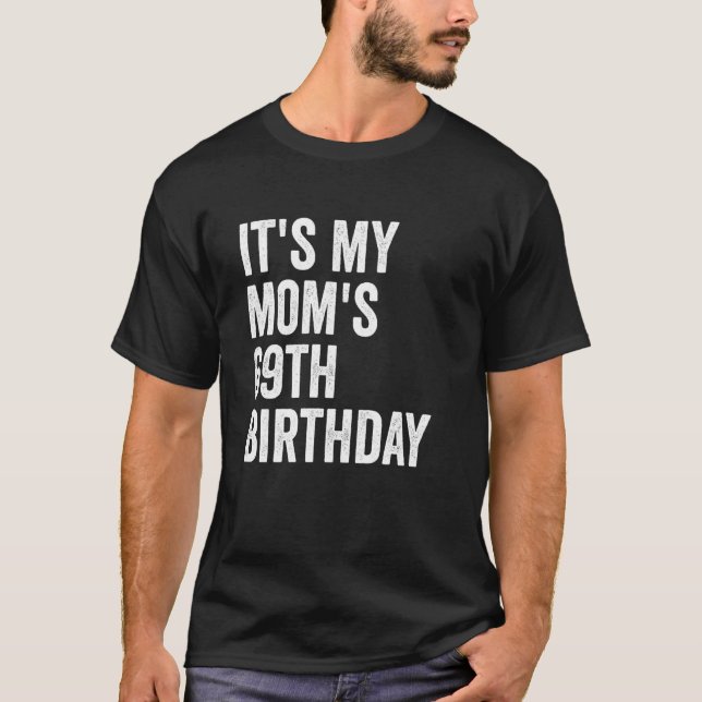 Camiseta É o 69º aniversário da minha mãe (Frente)