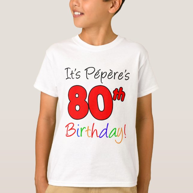 Camiseta É o Aniversário 80 de Pepere (Frente)