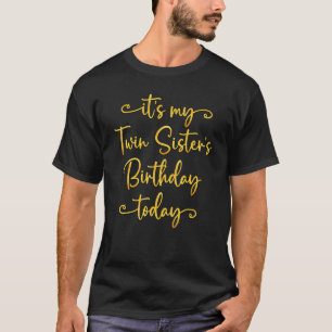Camiseta É o aniversário da minha irmã gêmea, hoje é o jogo