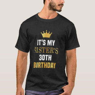 Camiseta É o Celebrado Irmã aniversário de 30 anos Divertid