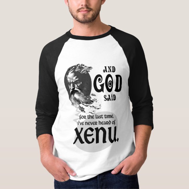 Camiseta E o deus disse - Xenu nunca ouvido (Frente)