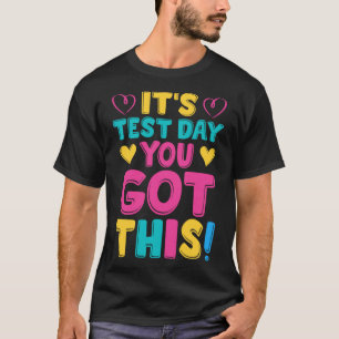 Camiseta É o dia de teste, professor no dia de teste