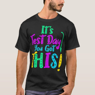 Camiseta É O Dia Do Teste Que Você Tem Esse Engraçado De