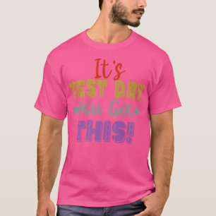 Camiseta É o dia do teste que você tem este dia de testes d