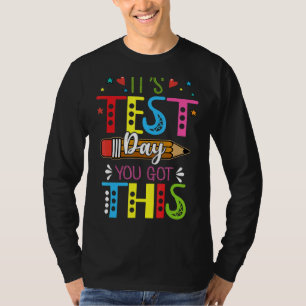 Camiseta É o dia do teste que você tem este dia de testes d