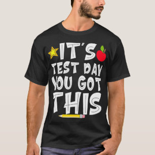 Camiseta É o dia do teste que você tem este teste de estu