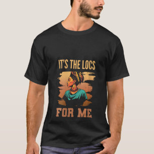Camiseta É o "Locs For Me Afro Hair Black American Afri"