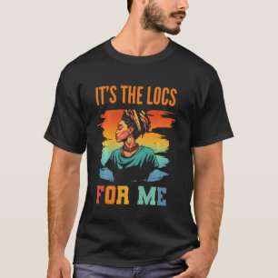 Camiseta É o "Locs For Me Afro Hair Black American Afri"