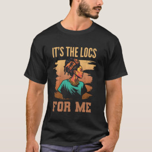 Camiseta É o "Locs For Me Afro Hair Black American Afri"