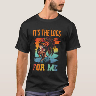 Camiseta É o "Locs For Me Afro Hair Black American Afri"
