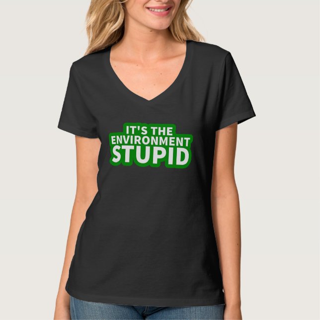 Camiseta É o Meio Ambiente Estúpido  Protesto Contra as Mud (Frente)
