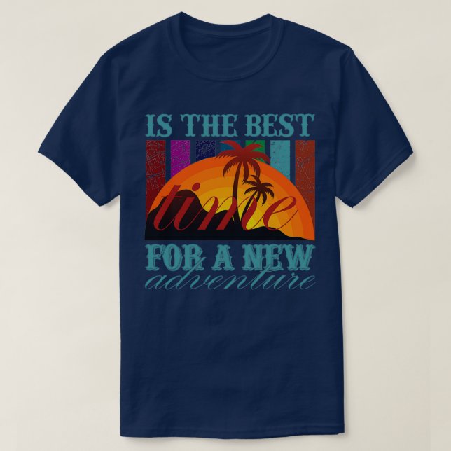 Camiseta É o melhor momento para uma nova aventura (Frente do Design)
