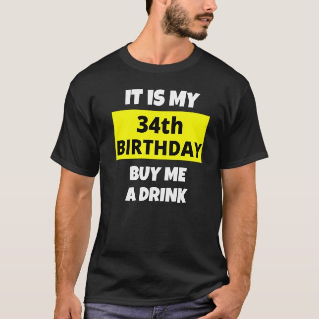 Camiseta É O Meu 34º Aniversário Comprar-Me Um Bebida Feliz (Frente)