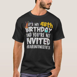 Camiseta É o meu 48º aniversário, você não é convidado.