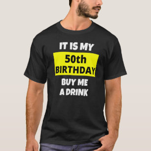 Camiseta É O Meu 50º Aniversário Comprar-Me Um Bebida Feliz