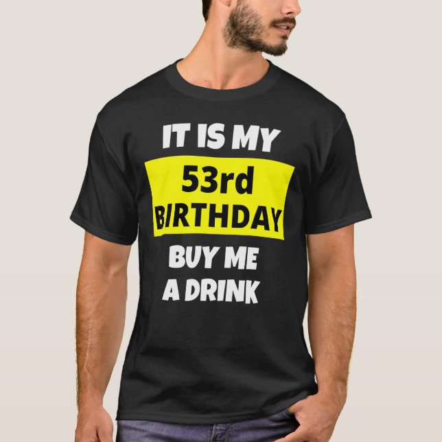 Camiseta É O Meu 53º Aniversário Comprar-Me Um Bebida Feliz (Frente)