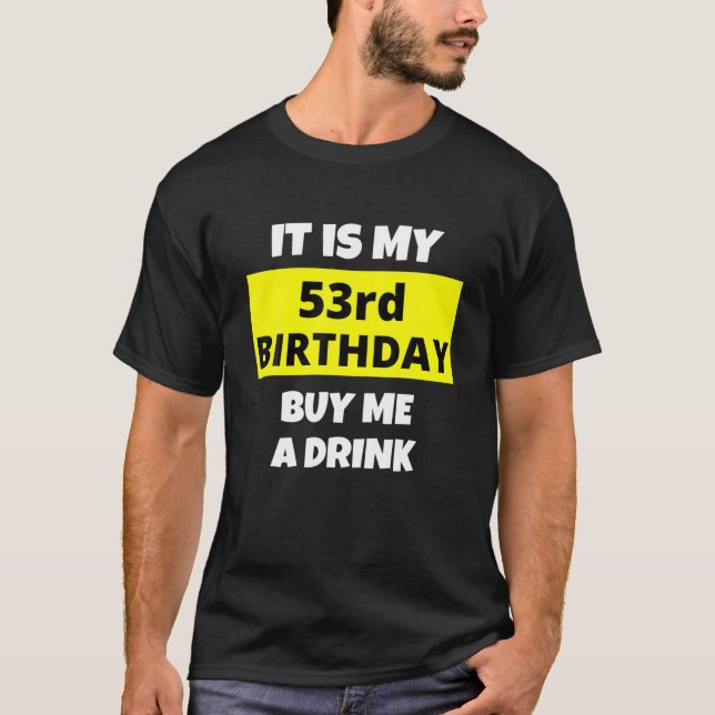 Camiseta É O Meu 53º Aniversário, Comprar-Me Uma Bebida, Fe (Frente)