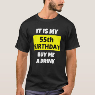 Camiseta É O Meu 55.º Aniversário Comprar-Me Um Bebida Feli