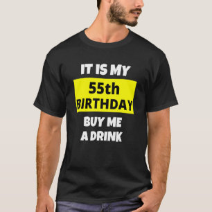 Camiseta É O Meu 55.º Aniversário Comprar-Me Um Bebida Feli