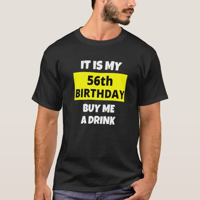 Camiseta É O Meu 56º Aniversário Comprar-Me Um Bebida Feliz (Frente)
