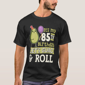 Camiseta É O Meu 85º Vamos De Aniversário Guac E Roll Avoca