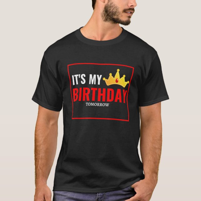 Camiseta É o meu aniversário amanhã Amanhã Aniversário (Frente)