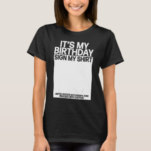 Camiseta É o meu Aniversário Assinar a minha assinatura do