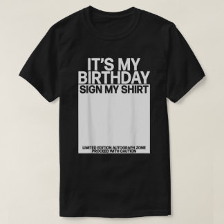 Camiseta É o meu Aniversário Assinar a minha assinatura do 
