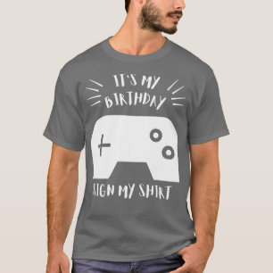 Camiseta É O Meu Aniversário Assinar O Meu Jogo De Festa De