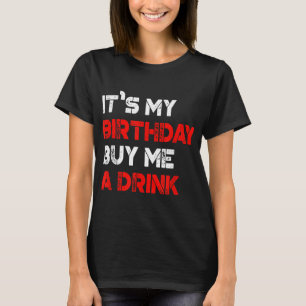Camiseta É o meu aniversário Comprar-me um aniversário