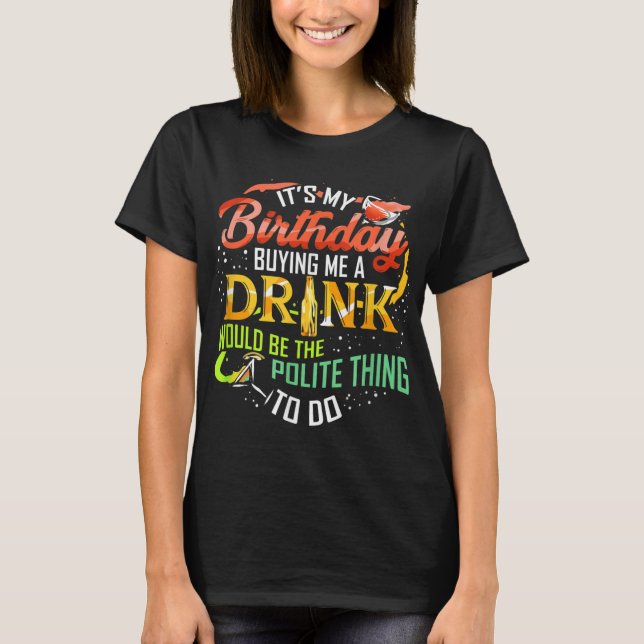 Camiseta É o meu aniversário, Comprar-me, uma festa de Bebe (Frente)