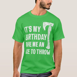 Camiseta É o meu aniversário, dá-me um Ax para lançar o Eng