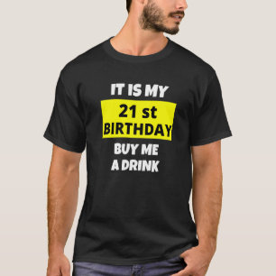 Camiseta É O Meu aniversário de 21 anos Comprar Um Bebida F
