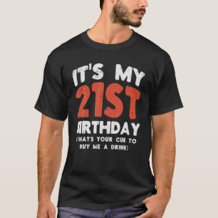 Camiseta É O Meu aniversário de 21 anos Que É O Seu Cue 21