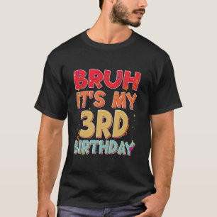 Camiseta É o meu aniversário de 3 anos Bruh Engraçado 3 ano