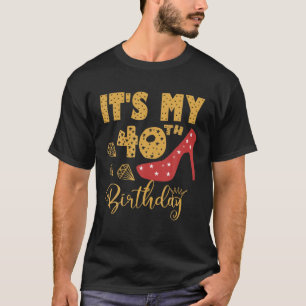 Camiseta É o meu aniversário de 40 anos, aniversário de 40