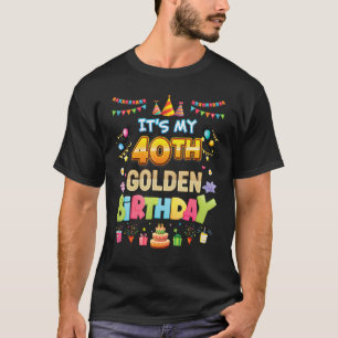 Camiseta É o meu aniversário de 40 Ouros, 40 anos, Feliz Pa