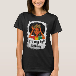 Camiseta É o meu aniversário de 47 anos Melanina Preta W