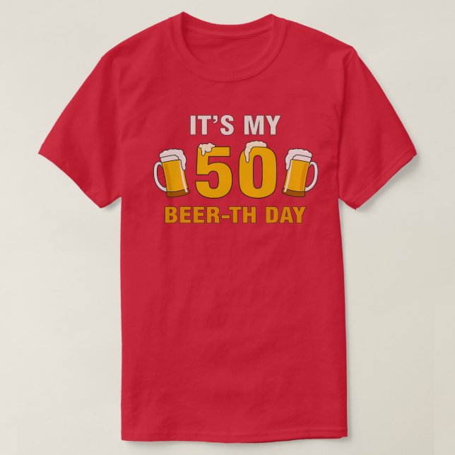 Camiseta É o meu aniversário de 50º dia de Beerth Engraçado (Frente do Design)