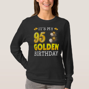 Camiseta É o meu aniversário de 95 anos de Ouro para os hom