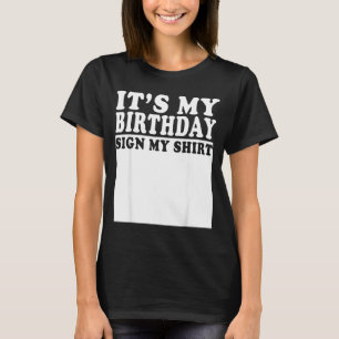 Camiseta É o Meu Aniversário Sinal Minha Festa de Aniversár