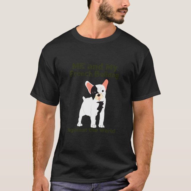 Camiseta E O Meu Bulldog Francês (Frente)