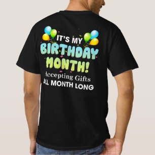 Camiseta É o meu mês de aniversário aceitando presentes dur