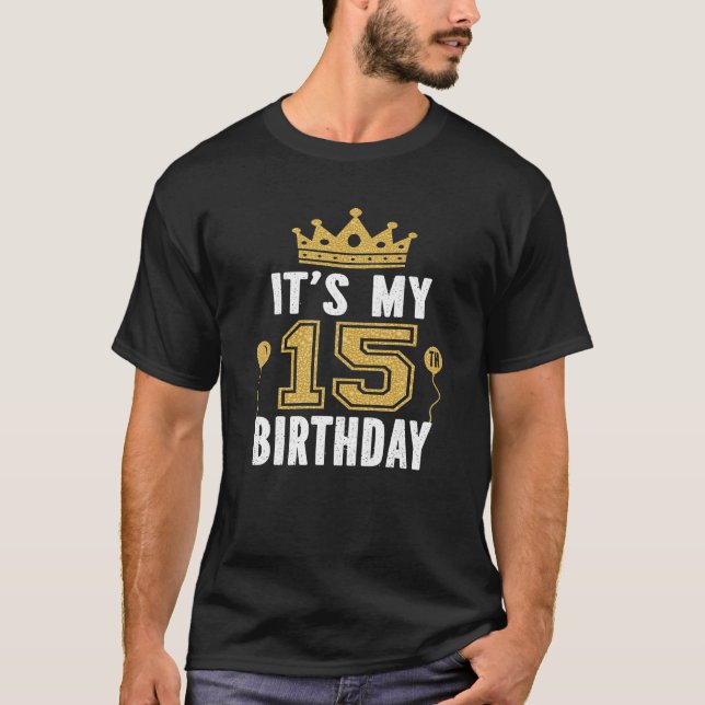Camiseta É o meu presente de aniversário de 15 15 anos e (Frente)